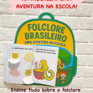 FOLCLORE BRASILEIRO NA MOCHILA: UMA AVENTURA NA ESCOLA!